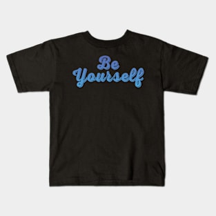 Be Yourself Blue Statement Graphic Kids T-Shirt